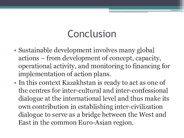 Conclusion Sustainable development involves many global actions – from development of