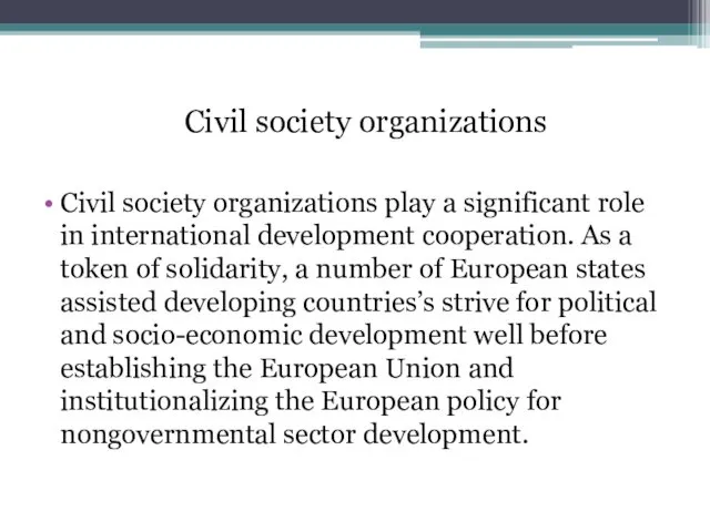 Civil society organizations play a significant role in international development cooperation.