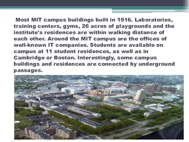 Most MIT campus buildings built in 1916. Laboratories, training centers, gyms,