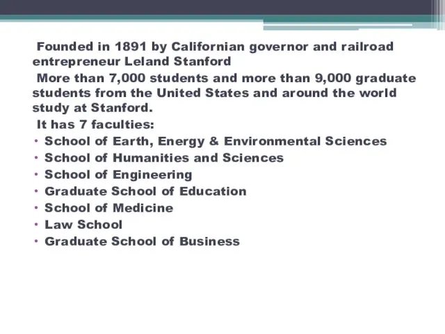 Founded in 1891 by Californian governor and railroad entrepreneur Leland Stanford