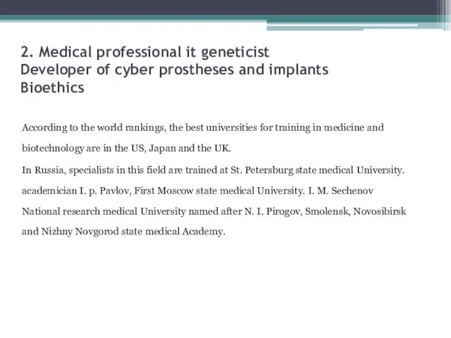 2. Medical professional it geneticist Developer of cyber prostheses and implants