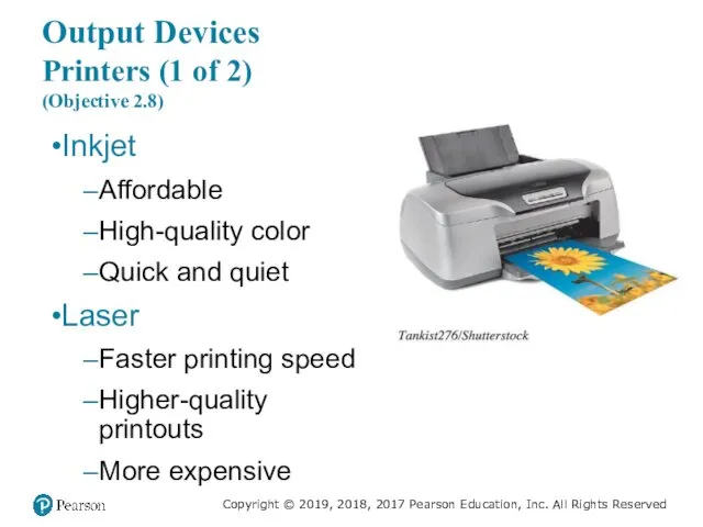 Output Devices Printers (1 of 2) (Objective 2.8) Inkjet Affordable High-quality