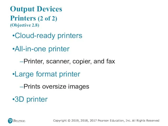 Output Devices Printers (2 of 2) (Objective 2.8) Cloud-ready printers All-in-one