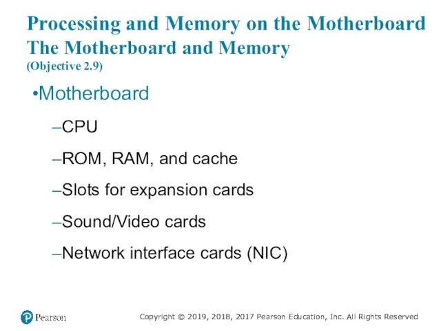 Processing and Memory on the Motherboard The Motherboard and Memory (Objective