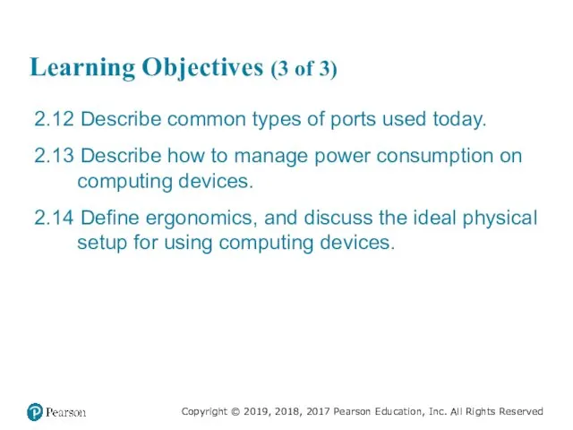 Learning Objectives (3 of 3) 2.12 Describe common types of ports