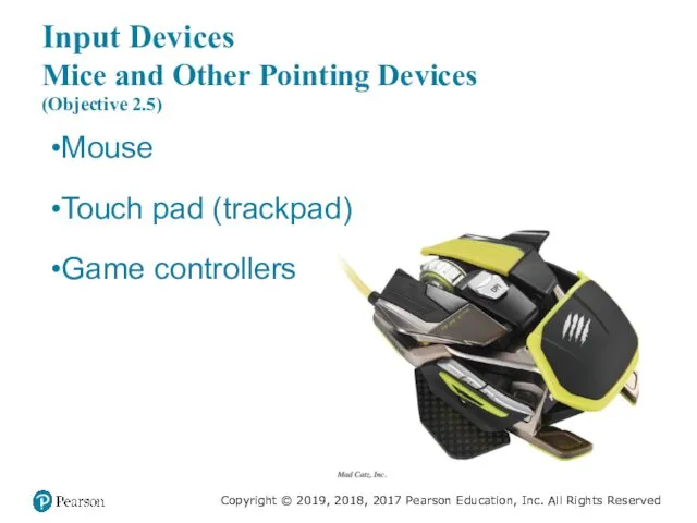 Input Devices Mice and Other Pointing Devices (Objective 2.5) Mouse Touch pad (trackpad) Game controllers