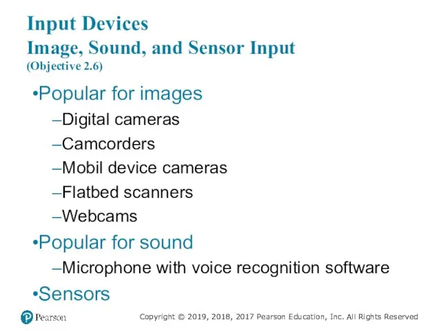 Input Devices Image, Sound, and Sensor Input (Objective 2.6) Popular for