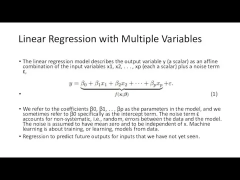 Linear Regression with Multiple Variables The linear regression model describes the