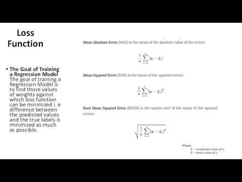 Loss Function The Goal of Training a Regression Model The goal