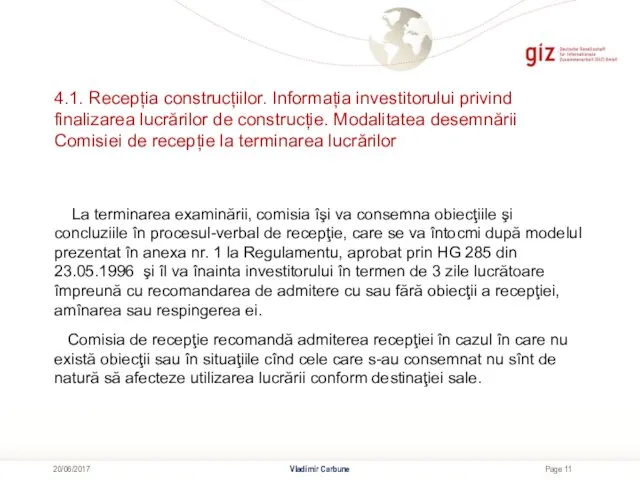 4.1. Recepția construcțiilor. Informația investitorului privind finalizarea lucrărilor de construcție. Modalitatea