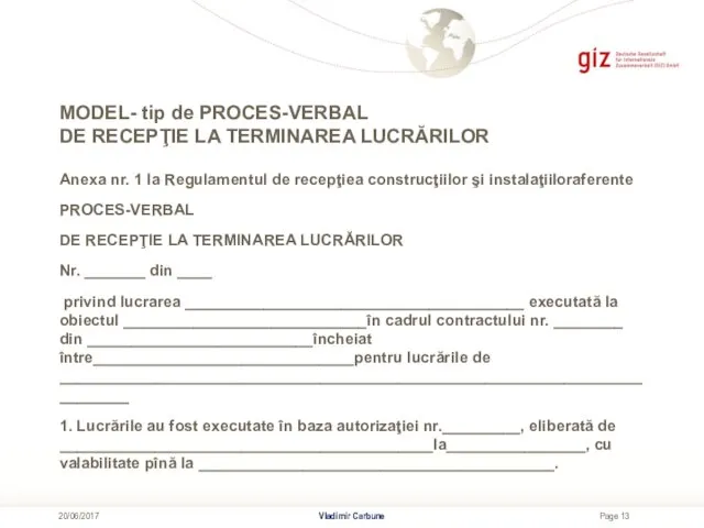 MODEL- tip de PROCES-VERBAL DE RECEPŢIE LA TERMINAREA LUCRĂRILOR Vladimir Carbune