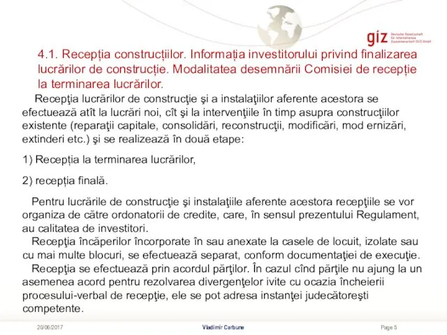 4.1. Recepția construcțiilor. Informația investitorului privind finalizarea lucrărilor de construcție. Modalitatea