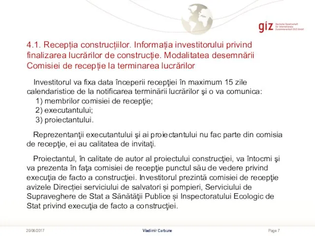 4.1. Recepția construcțiilor. Informația investitorului privind finalizarea lucrărilor de construcție. Modalitatea