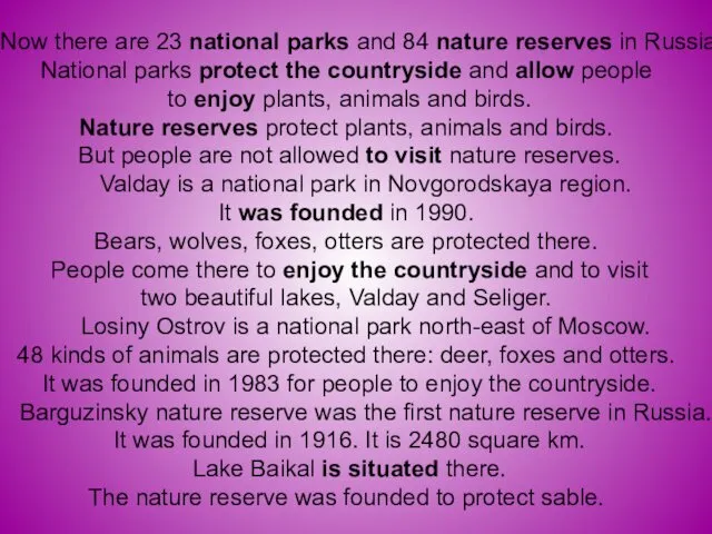 Now there are 23 national parks and 84 nature reserves in