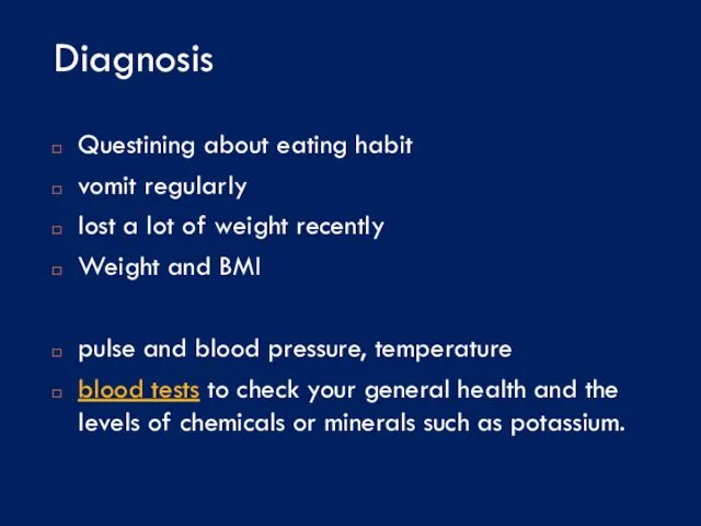 Diagnosis Questining about eating habit vomit regularly lost a lot of