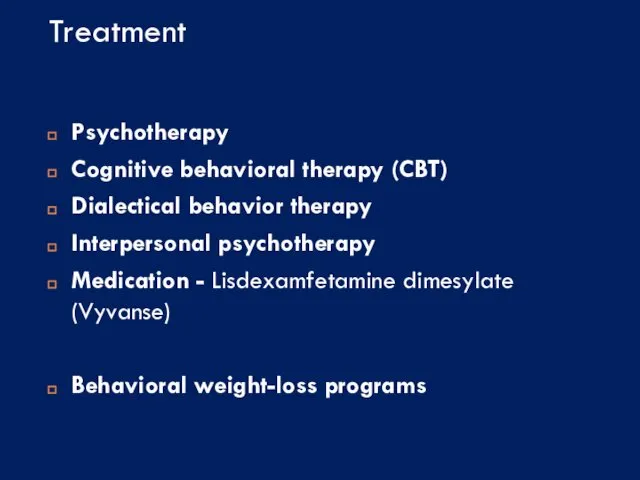 Treatment Psychotherapy Cognitive behavioral therapy (CBT) Dialectical behavior therapy Interpersonal psychotherapy