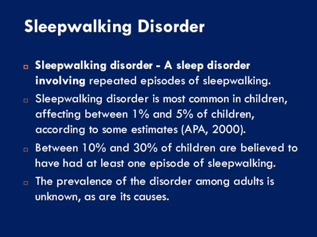 Sleepwalking Disorder Sleepwalking disorder - A sleep disorder involving repeated episodes