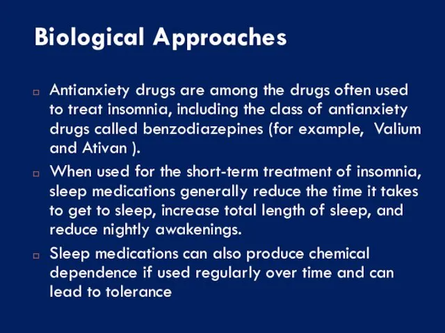 Biological Approaches Antianxiety drugs are among the drugs often used to