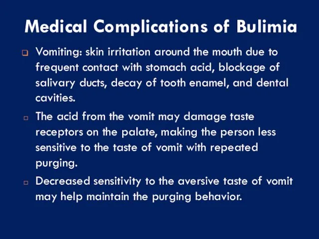 Medical Complications of Bulimia Vomiting: skin irritation around the mouth due