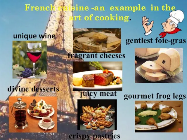 French cuisine -an example in the art of cooking. unique wine