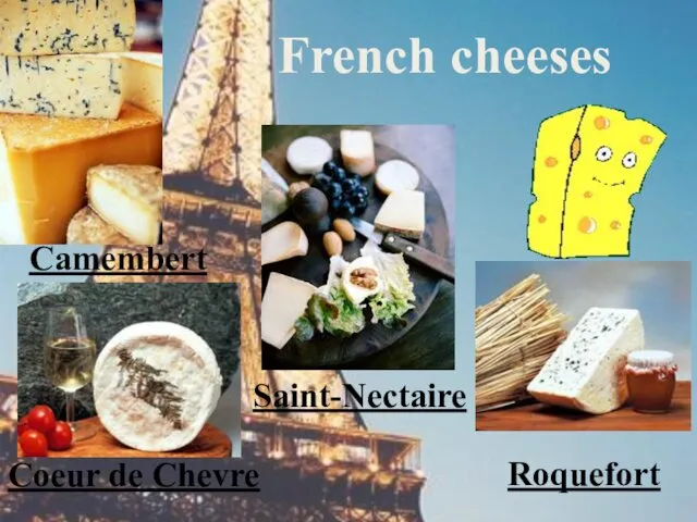 Camembert Coeur de Chevre Saint-Nectaire Roquefort French cheeses