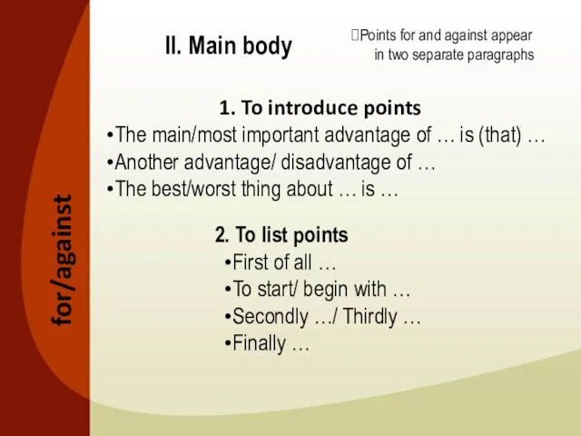 1. To introduce points The main/most important advantage of … is