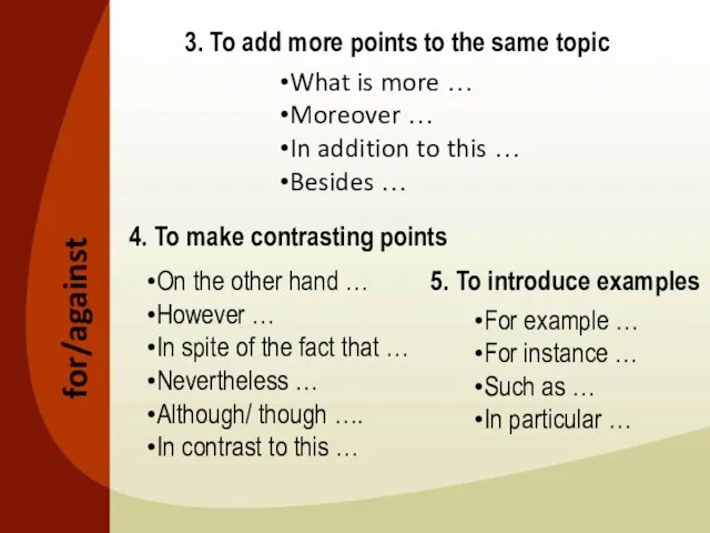 3. To add more points to the same topic What is