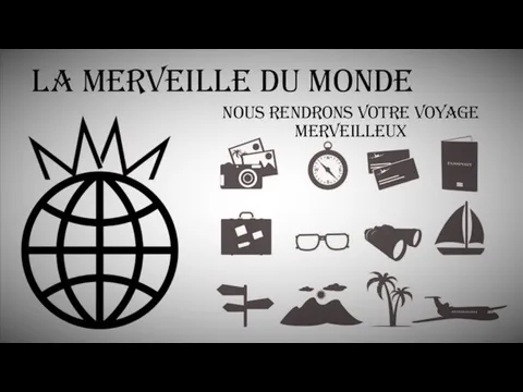 La Merveille du Monde Nous rendrons votre voyage merveilleux