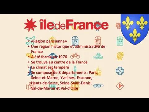 «Région parisienne» Une région historique et administrative de France A été