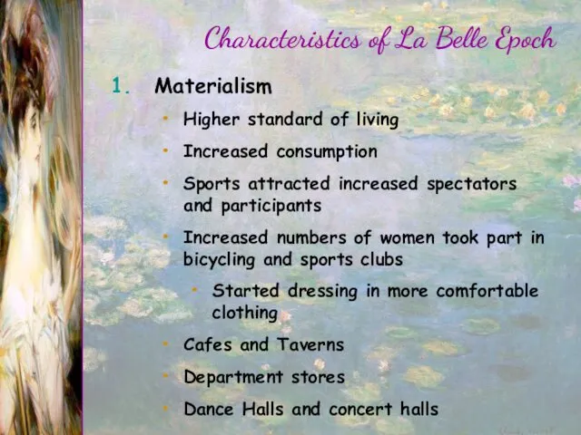 Characteristics of La Belle Epoch Materialism Higher standard of living Increased