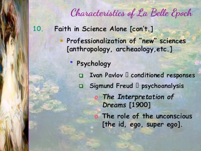 Faith in Science Alone [con’t.] Professionalization of “new” sciences [anthropology, archeaology,etc.]