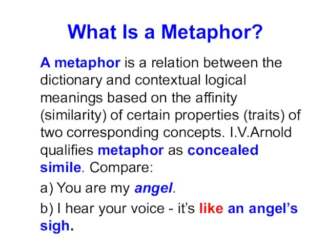 What Is a Metaphor? A metaphor is a relation between the