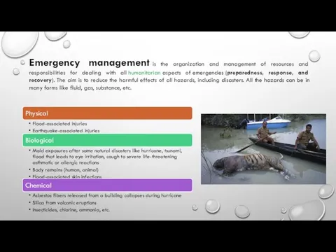 Emergency management is the organization and management of resources and responsibilities