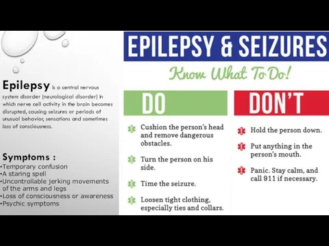 Epilepsy is a central nervous system disorder (neurological disorder) in which