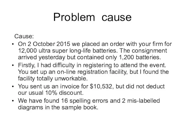Problem cause Cause: On 2 October 2015 we placed an order