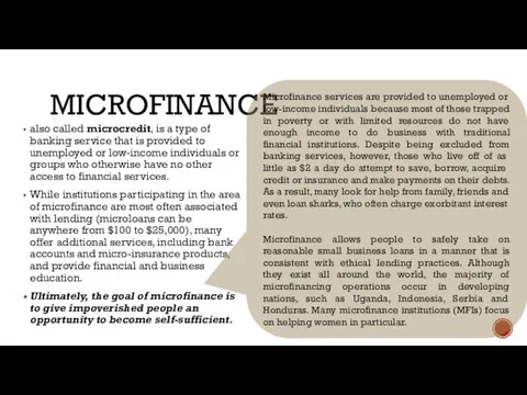 MICROFINANCE also called microcredit​, is a type of banking service that