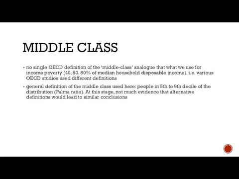 MIDDLE CLASS no single OECD definition of the ‘middle-class’ analogue that