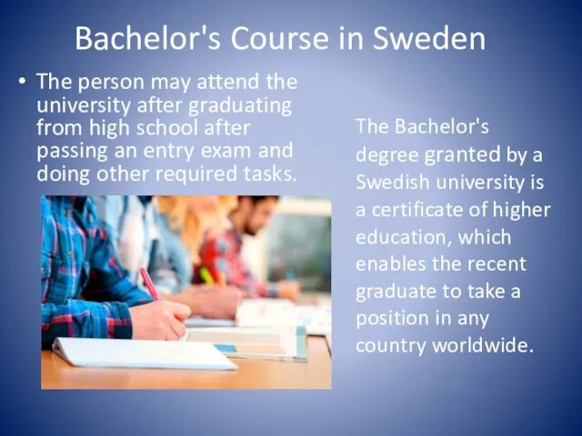 Bachelor's Course in Sweden The person may attend the university after