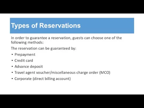 Types of Reservations In order to guarantee a reservation, guests can