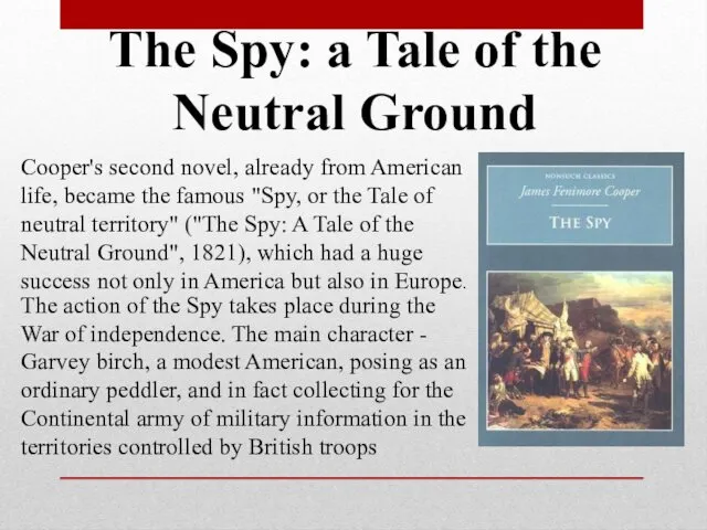 The Spy: a Tale of the Neutral Ground Cooper's second novel,