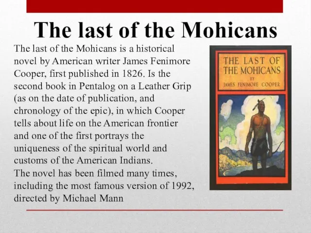 The last of the Mohicans The last of the Mohicans is
