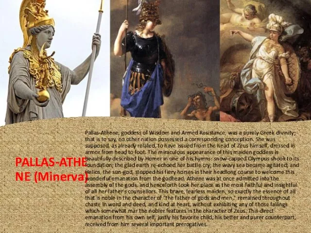 PALLAS-ATHENE (Minerva) Pallas-Athene, goddess of Wisdom and Armed Resistance, was a