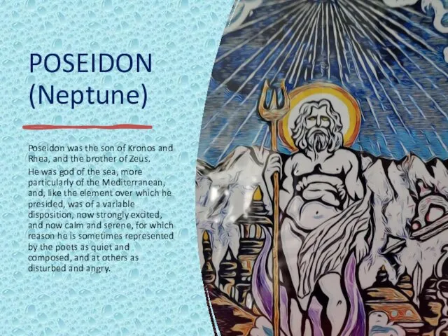 POSEIDON (Neptune) Poseidon was the son of Kronos and Rhea, and