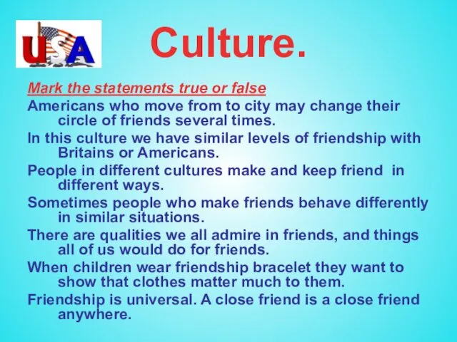 Culture. Mark the statements true or false Americans who move from