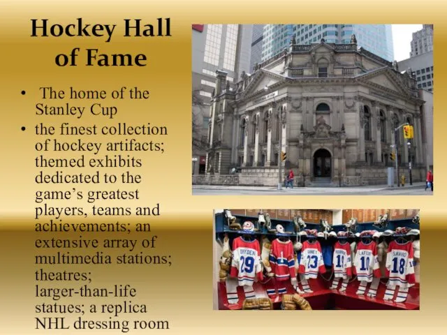 Hockey Hall of Fame The home of the Stanley Cup the