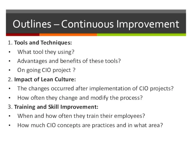 Outlines – Continuous Improvement 1. Tools and Techniques: What tool they