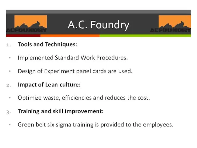 A.C. Foundry Tools and Techniques: Implemented Standard Work Procedures. Design of