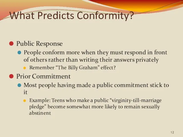 What Predicts Conformity? Public Response People conform more when they must