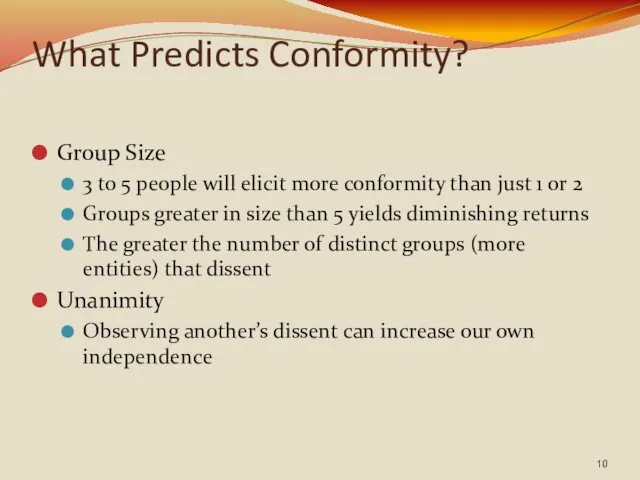What Predicts Conformity? Group Size 3 to 5 people will elicit