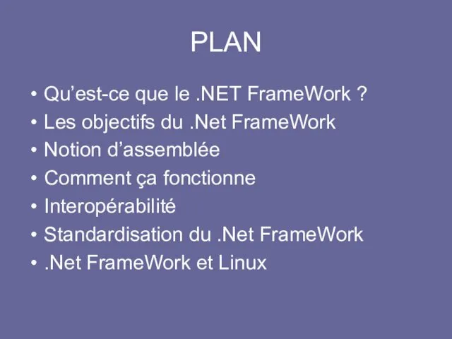 PLAN Qu’est-ce que le .NET FrameWork ? Les objectifs du .Net